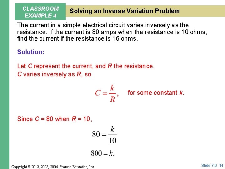 CLASSROOM EXAMPLE 4 Solving an Inverse Variation Problem The current in a simple electrical