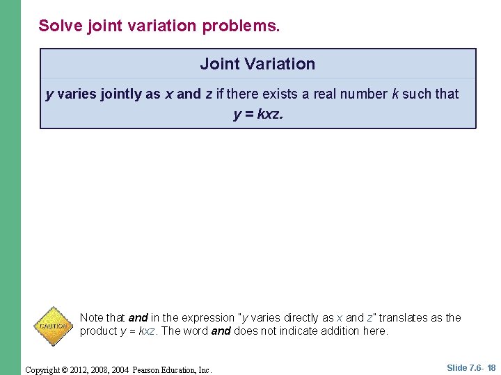 Solve joint variation problems. Joint Variation y varies jointly as x and z if