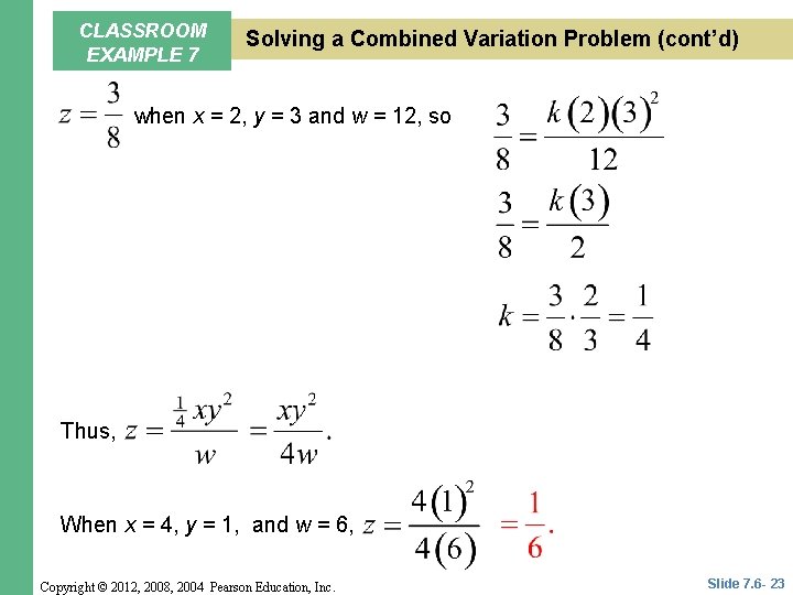 CLASSROOM EXAMPLE 7 Solving a Combined Variation Problem (cont’d) when x = 2, y