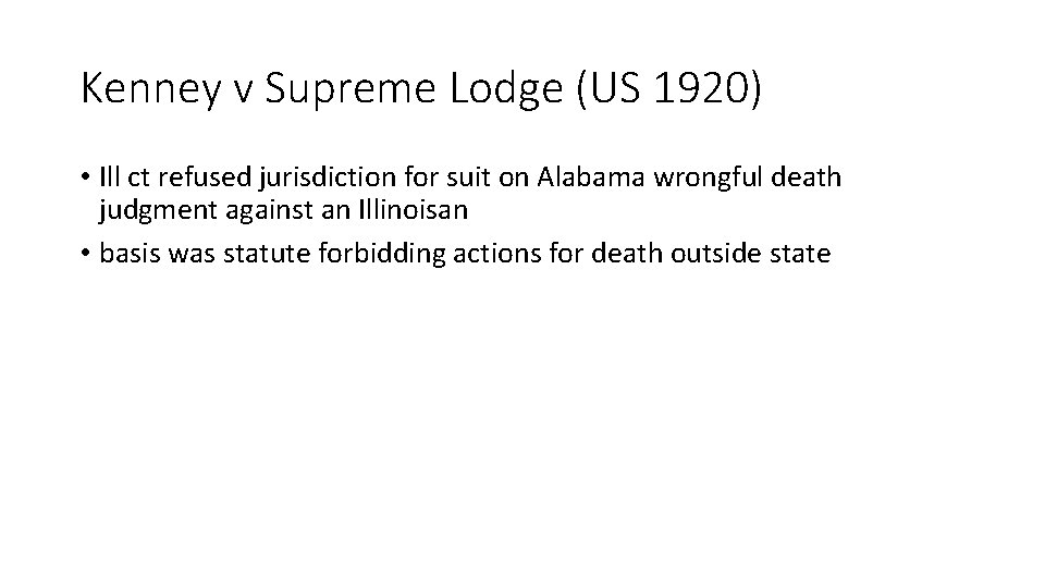 Kenney v Supreme Lodge (US 1920) • Ill ct refused jurisdiction for suit on