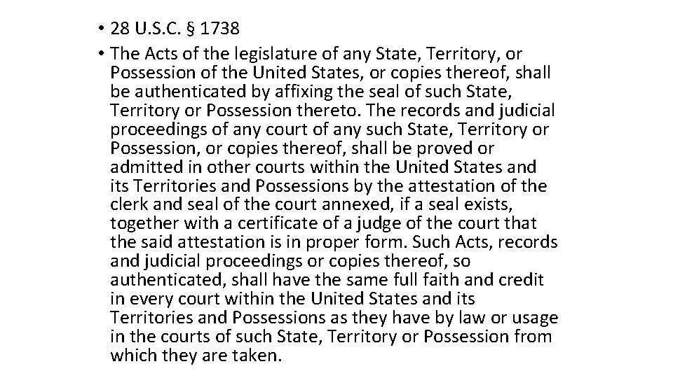  • 28 U. S. C. § 1738 • The Acts of the legislature