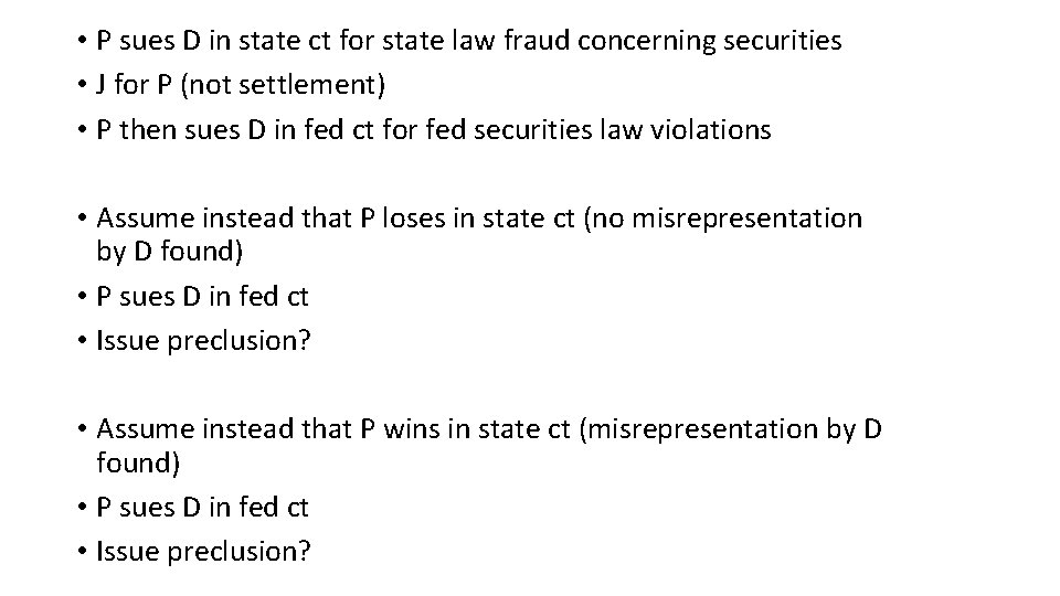  • P sues D in state ct for state law fraud concerning securities