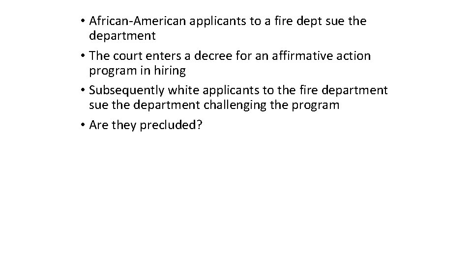  • African-American applicants to a fire dept sue the department • The court