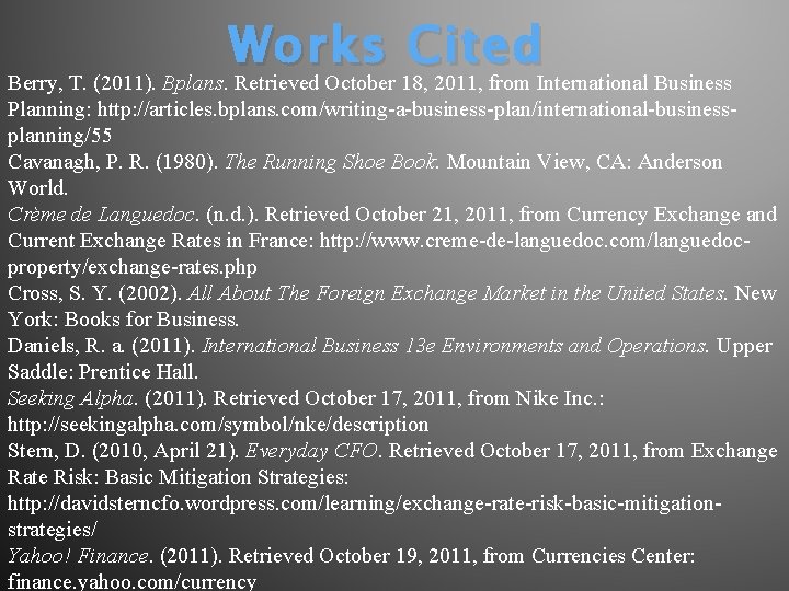Works Cited Berry, T. (2011). Bplans. Retrieved October 18, 2011, from International Business Planning:
