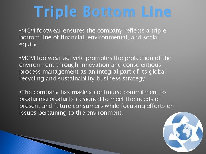 Triple Bottom Line • MCM footwear ensures the company reflects a triple bottom line