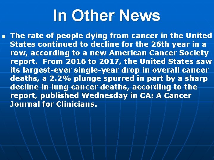 In Other News n The rate of people dying from cancer in the United