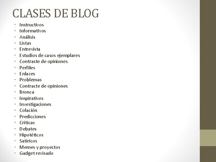 CLASES DE BLOG • • • • • • Instructivos Informativos Análisis Listas Entrevista