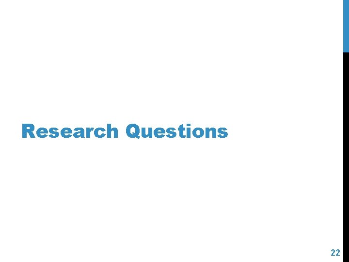 Research Questions 22 