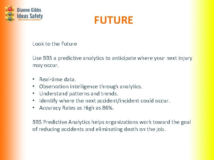 FUTURE Look to the Future Use BBS a predictive analytics to anticipate where your FUTURE Look to the Future Use BBS a predictive analytics to anticipate where your