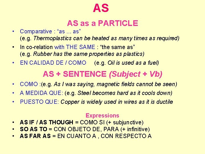 AS AS as a PARTICLE • Comparative : “as. . . as” (e. g.