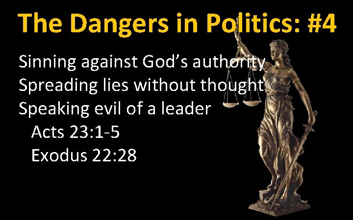 The Dangers in Politics: #4 Sinning against God’s authority Spreading lies without thought Speaking