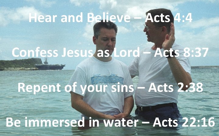 Hear and Believe – Acts 4: 4 Confess Jesus as Lord – Acts 8: