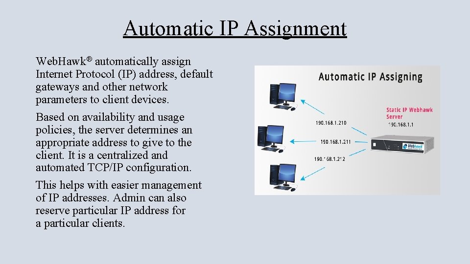 Automatic IP Assignment Web. Hawk® automatically assign Internet Protocol (IP) address, default gateways and