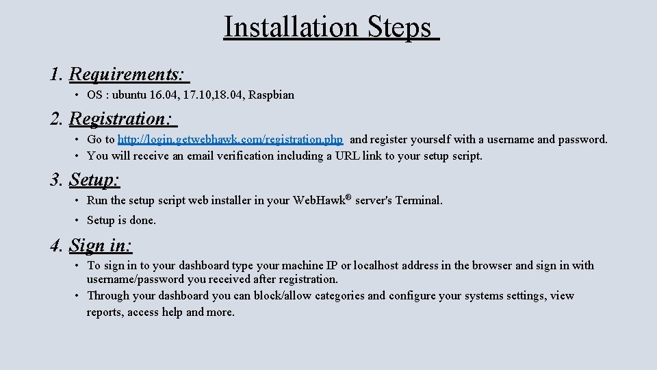 Installation Steps 1. Requirements: • OS : ubuntu 16. 04, 17. 10, 18. 04,