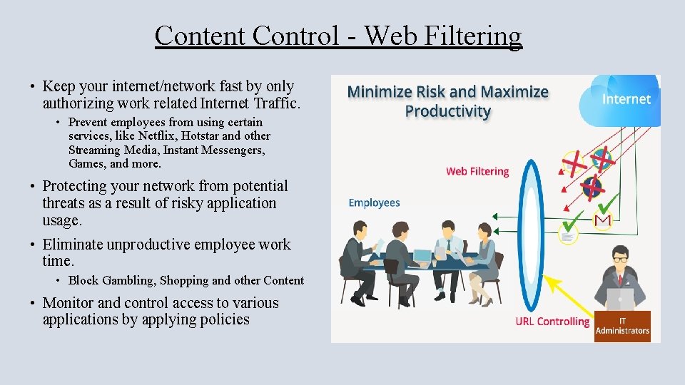 Content Control - Web Filtering • Keep your internet/network fast by only authorizing work