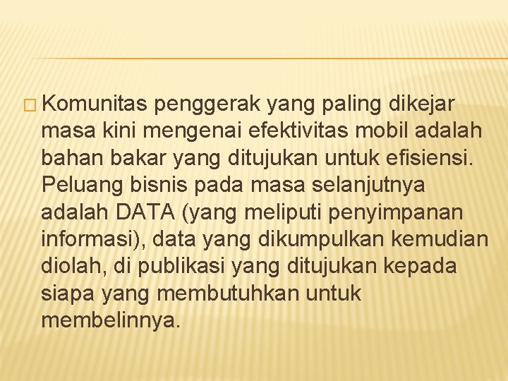 � Komunitas penggerak yang paling dikejar masa kini mengenai efektivitas mobil adalah bahan bakar