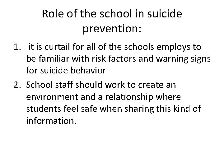 Role of the school in suicide prevention: 1. it is curtail for all of