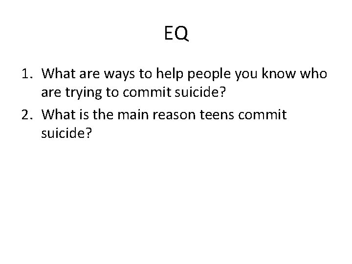 EQ 1. What are ways to help people you know who are trying to