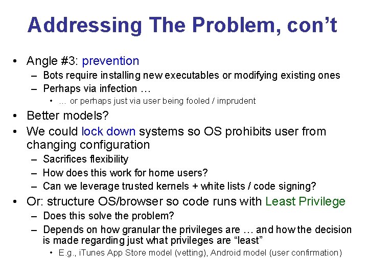 Addressing The Problem, con’t • Angle #3: prevention – Bots require installing new executables
