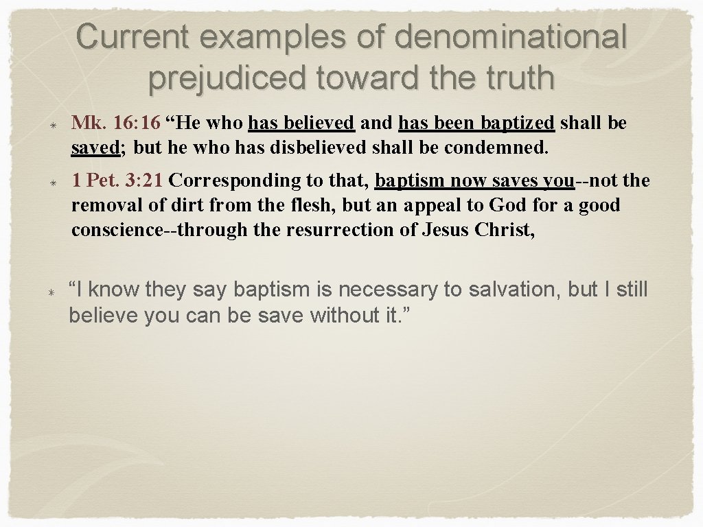 Current examples of denominational prejudiced toward the truth Mk. 16: 16 “He who has