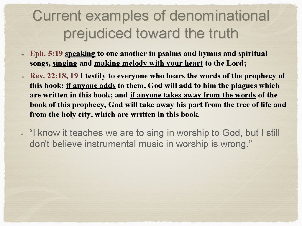 Current examples of denominational prejudiced toward the truth Eph. 5: 19 speaking to one