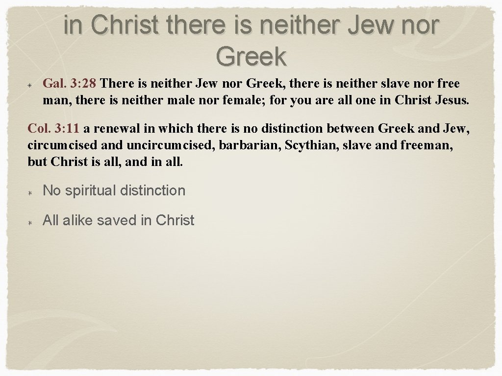 in Christ there is neither Jew nor Greek Gal. 3: 28 There is neither