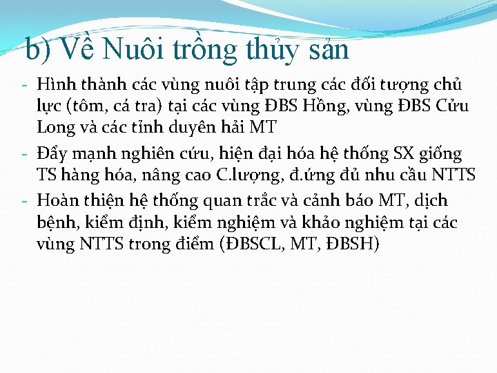 b) Về Nuôi trồng thủy sản - Hình thành các vùng nuôi tập trung