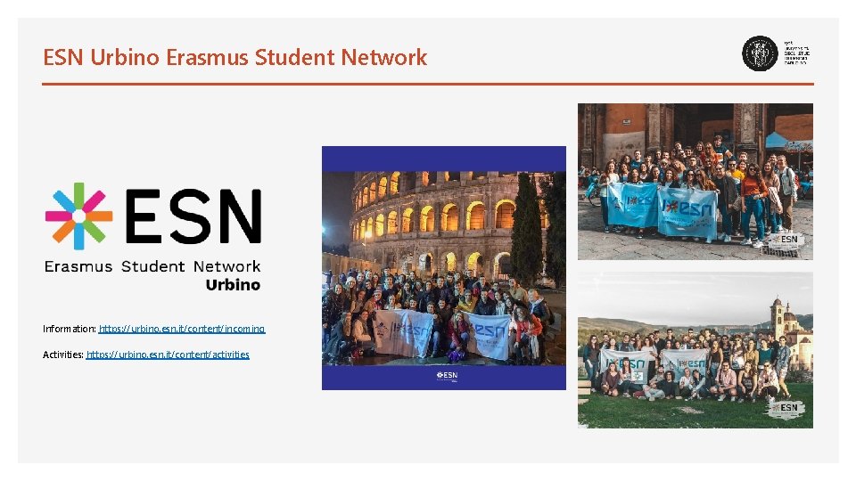 ESN Urbino Erasmus Student Network Information: https: //urbino. esn. it/content/incoming Activities: https: //urbino. esn.