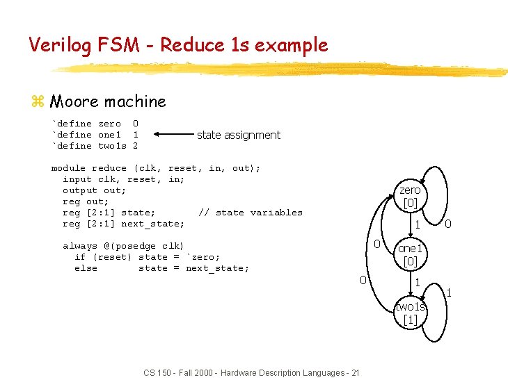 Verilog FSM - Reduce 1 s example z Moore machine `define zero 0 `define