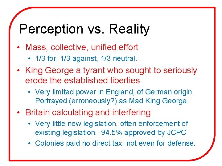 Perception vs. Reality • Mass, collective, unified effort • 1/3 for, 1/3 against, 1/3