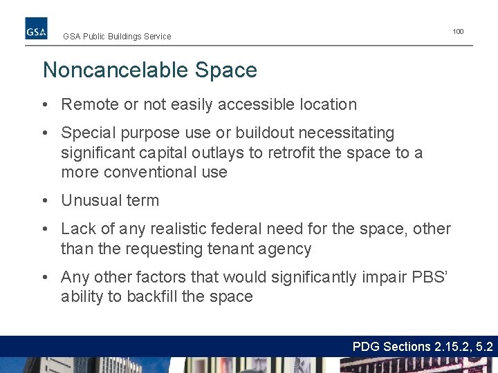 100 GSA Public Buildings Service Noncancelable Space • Remote or not easily accessible location