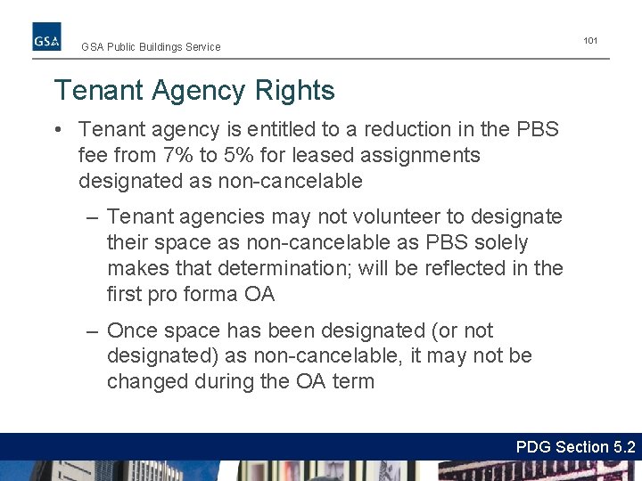 101 GSA Public Buildings Service Tenant Agency Rights • Tenant agency is entitled to