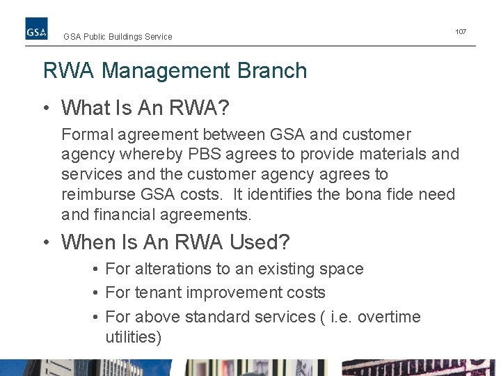 GSA Public Buildings Service 107 RWA Management Branch • What Is An RWA? Formal