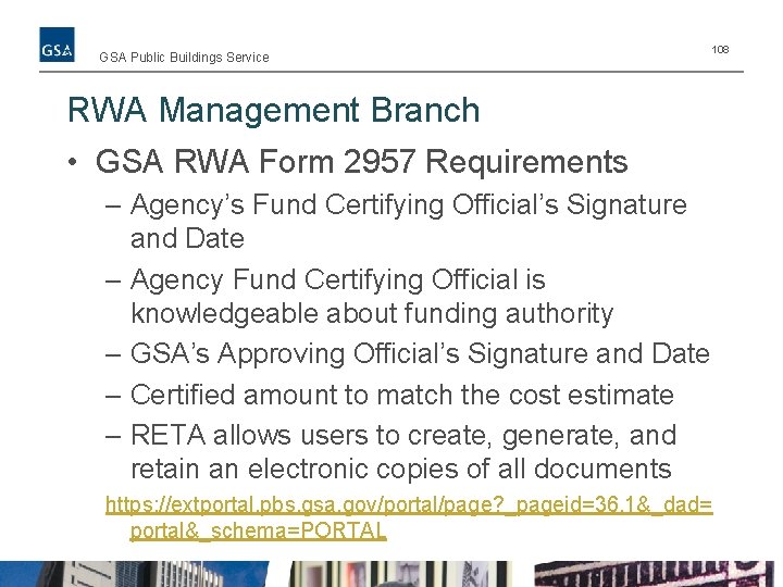 GSA Public Buildings Service 108 RWA Management Branch • GSA RWA Form 2957 Requirements