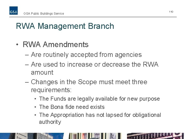 GSA Public Buildings Service RWA Management Branch • RWA Amendments – Are routinely accepted