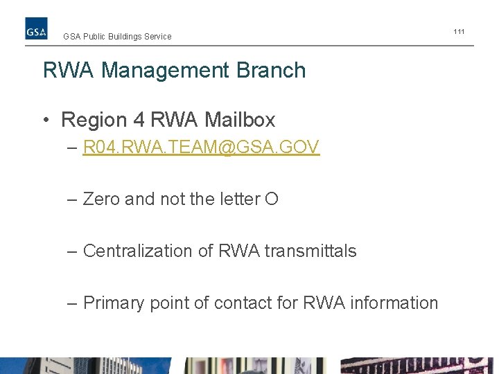 GSA Public Buildings Service RWA Management Branch • Region 4 RWA Mailbox – R