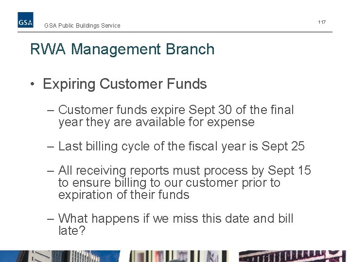 GSA Public Buildings Service RWA Management Branch • Expiring Customer Funds – Customer funds