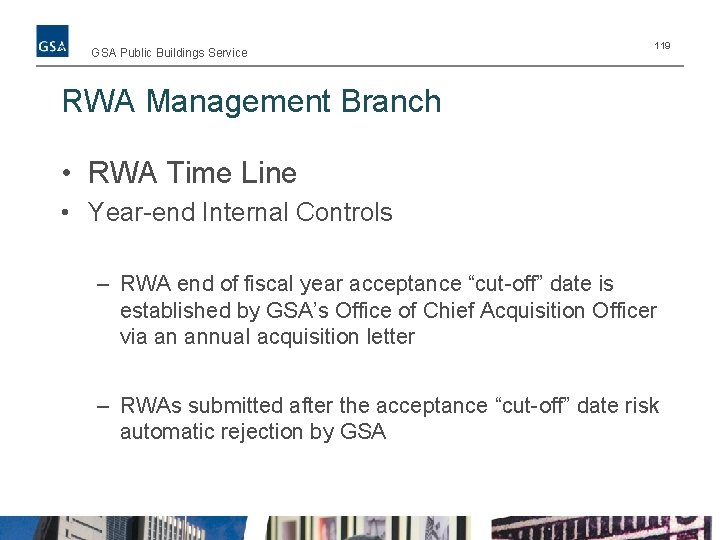 GSA Public Buildings Service 119 RWA Management Branch • RWA Time Line • Year-end