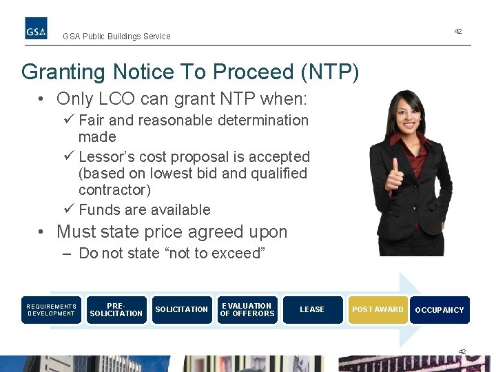 42 GSA Public Buildings Service Granting Notice To Proceed (NTP) • Only LCO can