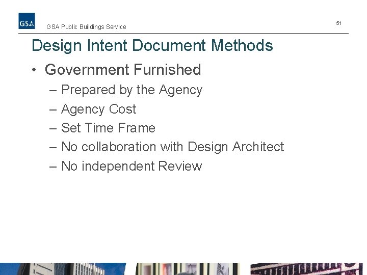 GSA Public Buildings Service Design Intent Document Methods • Government Furnished – Prepared by