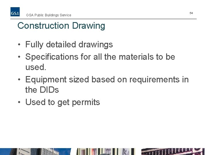 GSA Public Buildings Service Construction Drawing • Fully detailed drawings • Specifications for all