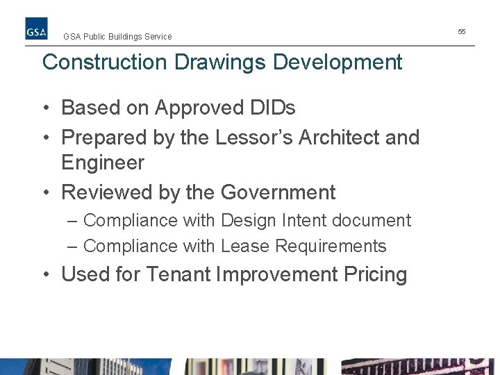 GSA Public Buildings Service Construction Drawings Development • Based on Approved DIDs • Prepared