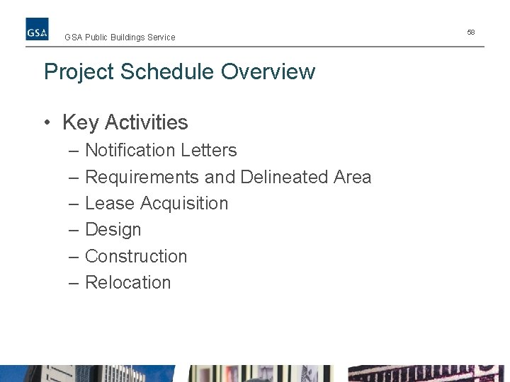 GSA Public Buildings Service Project Schedule Overview • Key Activities – Notification Letters –