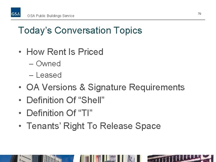 GSA Public Buildings Service Today’s Conversation Topics • How Rent Is Priced – Owned