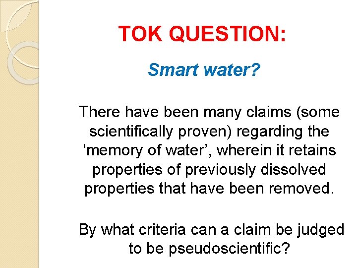 TOK QUESTION: Smart water? There have been many claims (some scientifically proven) regarding the
