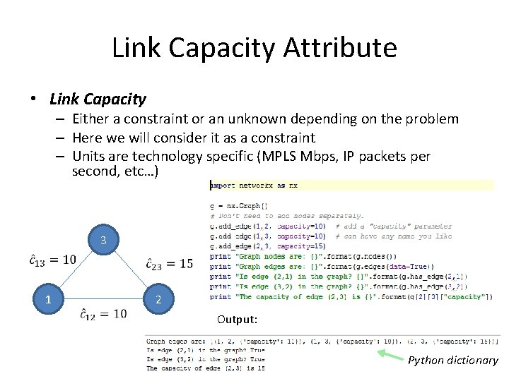 Link Capacity Attribute • Link Capacity – Either a constraint or an unknown depending