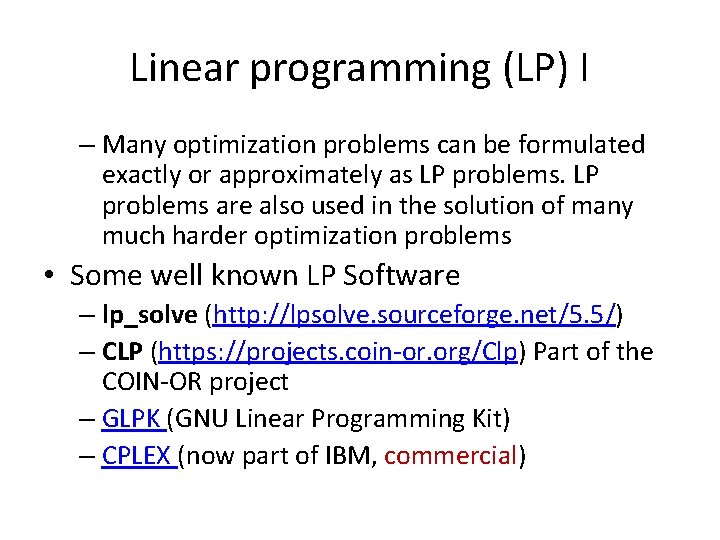 Linear programming (LP) I – Many optimization problems can be formulated exactly or approximately