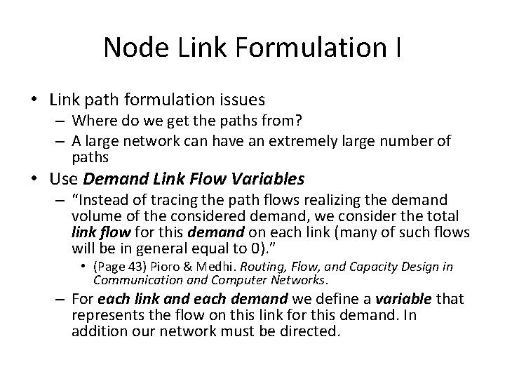 Node Link Formulation I • Link path formulation issues – Where do we get