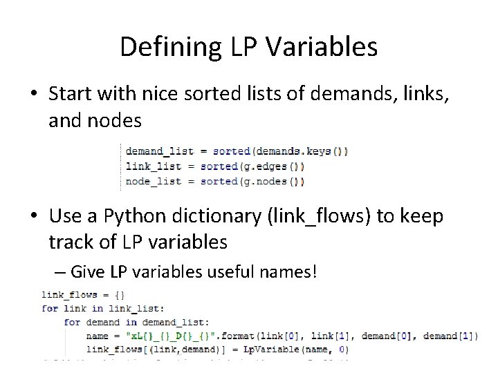Defining LP Variables • Start with nice sorted lists of demands, links, and nodes
