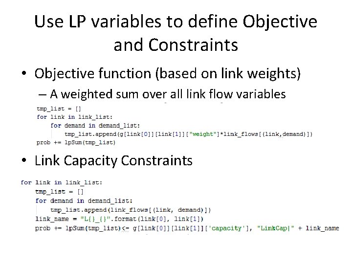 Use LP variables to define Objective and Constraints • Objective function (based on link